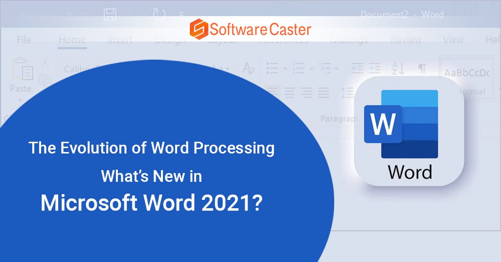 The Evolution of Word Processing: What’s New in Microsoft Word 2021?