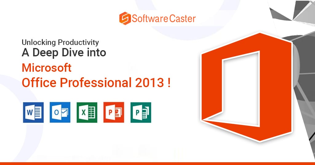 Unlocking Productivity: A Deep Dive into Microsoft Office Professional 2013 !